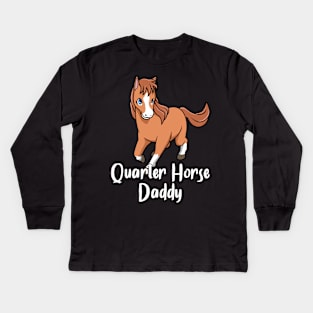 Horse Lover - Quarter Horse Daddy Kids Long Sleeve T-Shirt